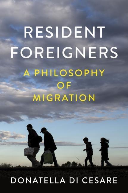 Cover: 9781509533558 | Resident Foreigners | A Philosophy of Migration | Donatella Di Cesare