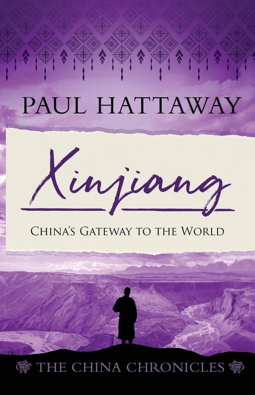 Cover: 9781803290058 | Xinjiang | China's gateway to the world | Paul Hattaway | Taschenbuch