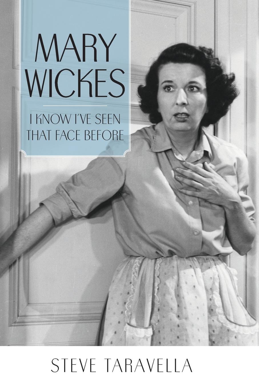 Cover: 9781496807854 | Mary Wickes | I Know I've Seen That Face Before | Steve Taravella