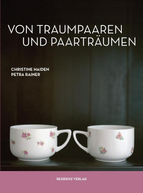 Cover: 9783701733446 | Von Traumpaaren und Paarträumen | Christine/Rainer, Petra Haiden