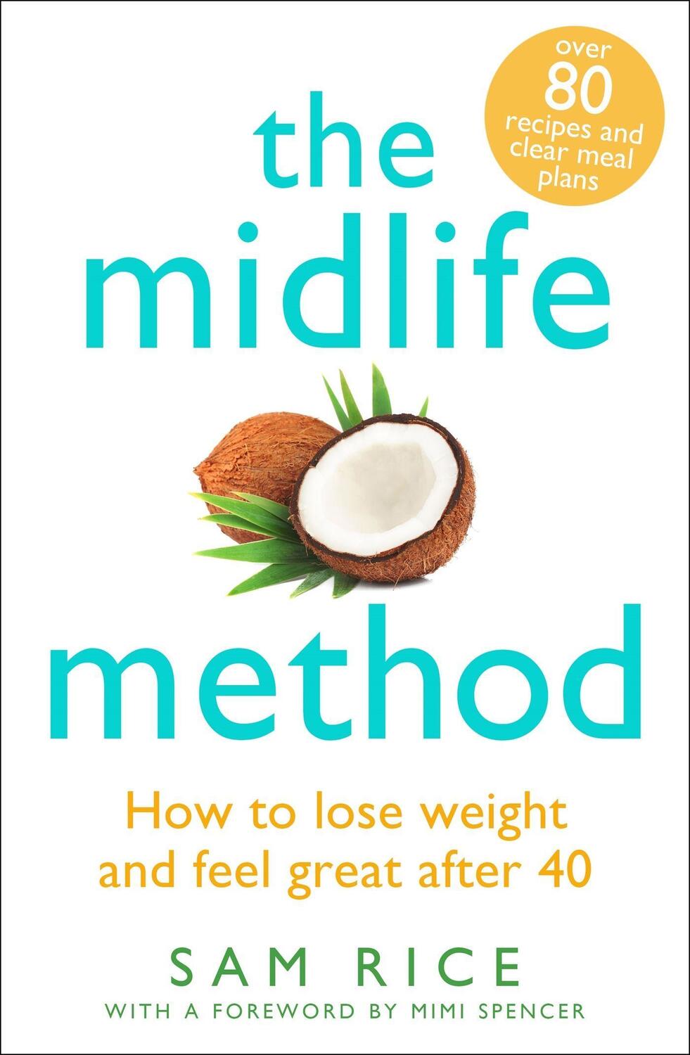 Cover: 9781472278951 | The Midlife Method | How to lose weight and feel great after 40 | Rice
