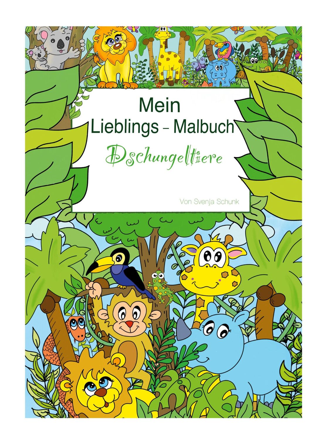 Cover: 9783756219711 | Mein Lieblingsmalbuch | Dschungeltiere | Svenja Schunk | Taschenbuch