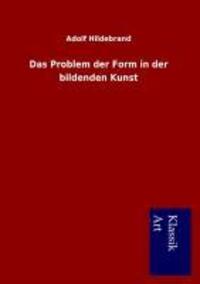 Cover: 9783954911943 | Das Problem der Form in der bildenden Kunst | Adolf Hildebrand | Buch