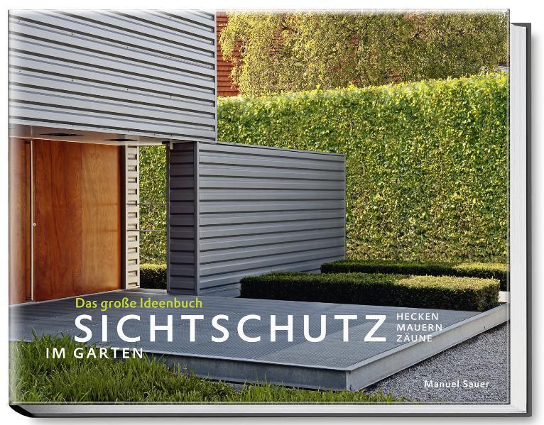 Cover: 9783938100653 | Sichtschutz im Garten | Das große Ideenbuch | Manuel Sauer | Buch