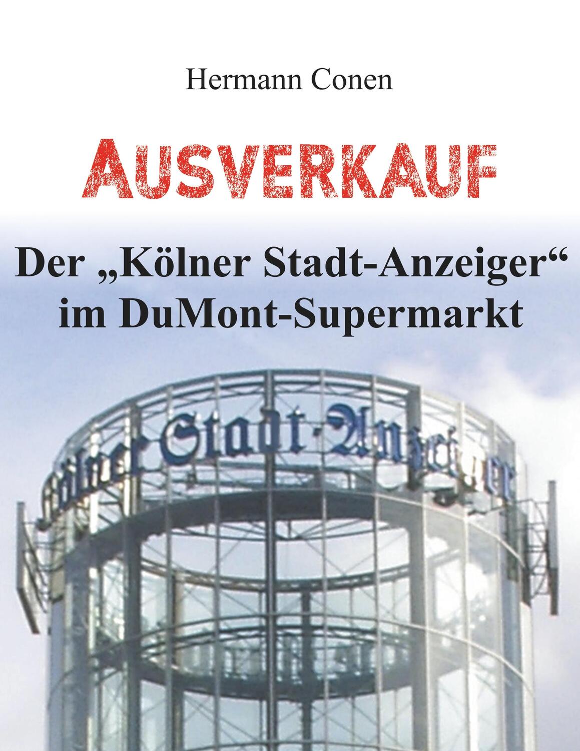 Cover: 9783749439737 | Ausverkauf | Der "Kölner Stadt-Anzeiger" im DuMont-Supermarkt | Conen