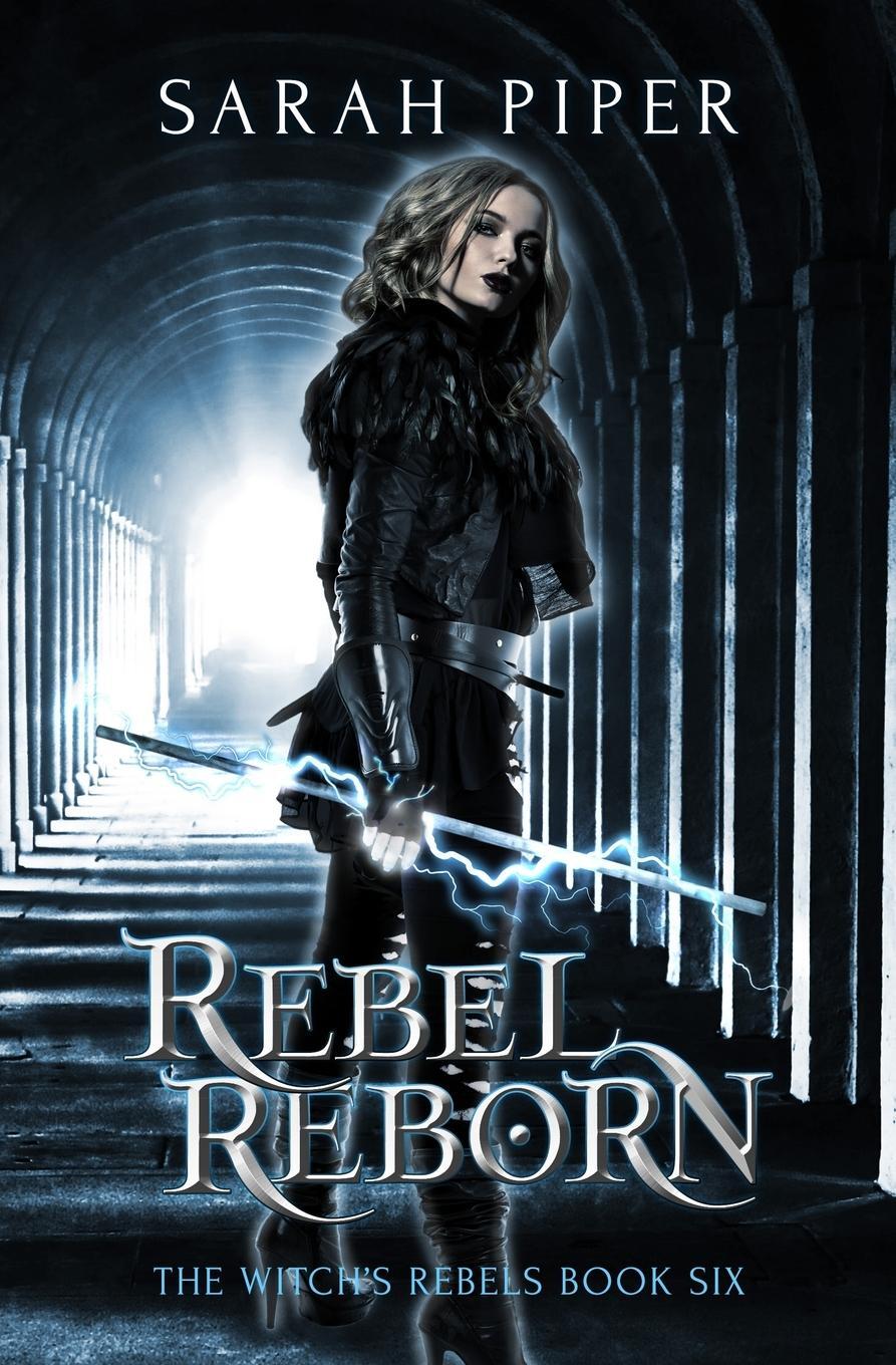Cover: 9781948455114 | Rebel Reborn | Sarah Piper | Taschenbuch | The Witch's Rebels | 2019