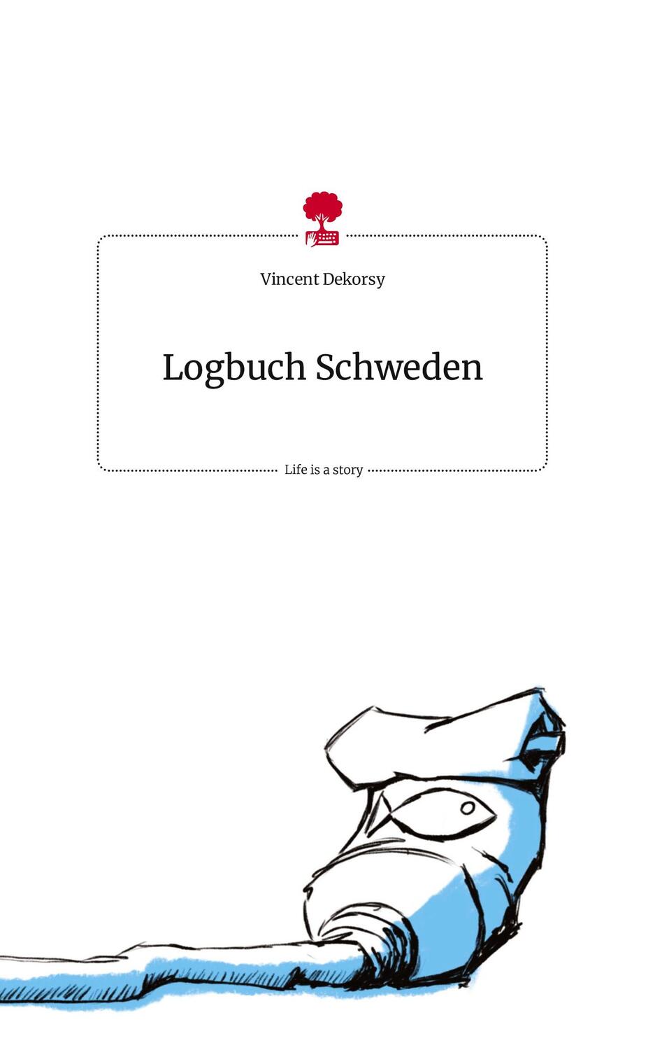 Cover: 9783710810367 | Logbuch Schweden. Life is a Story - story.one | Vincent Dekorsy | Buch