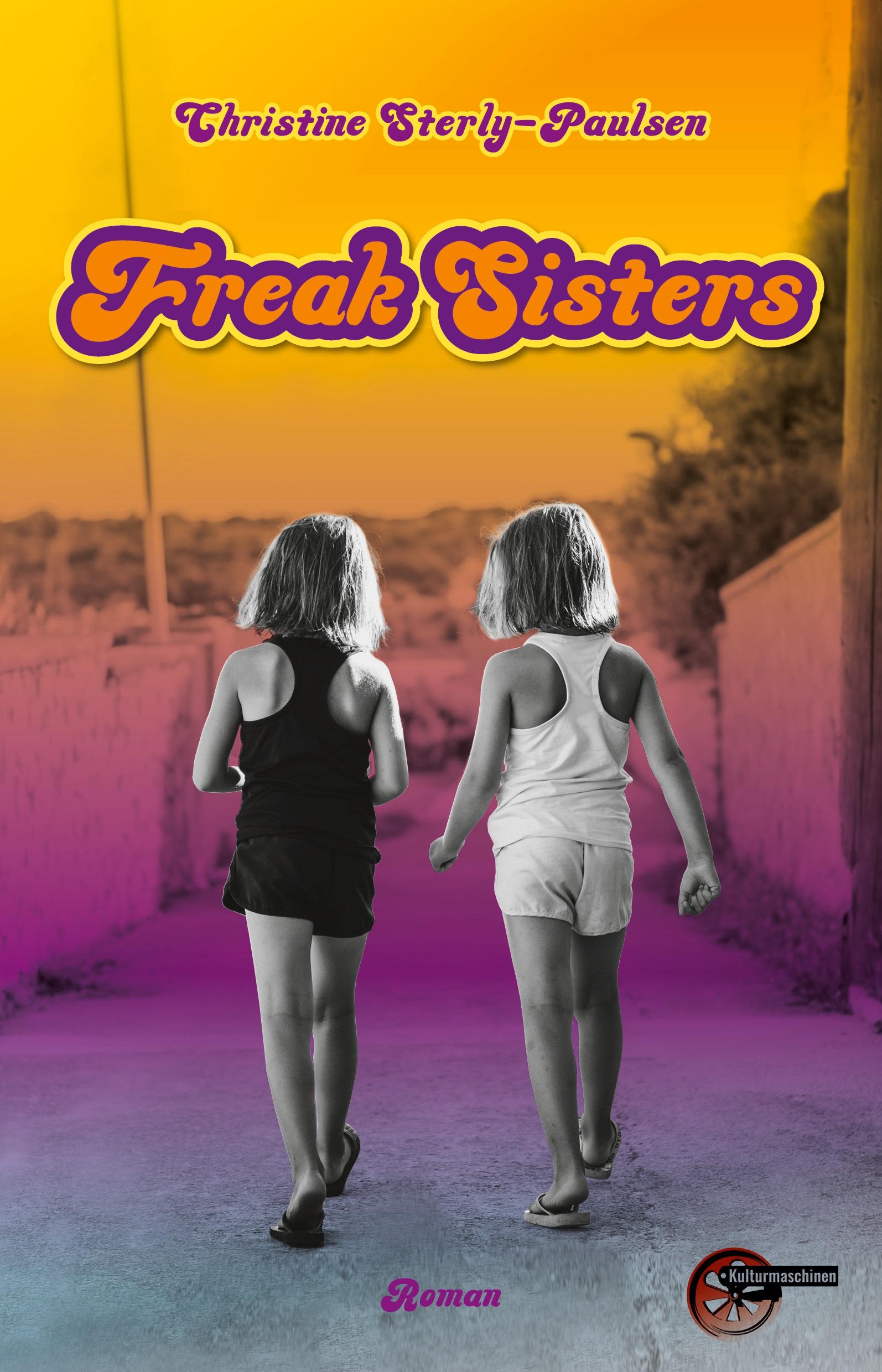 Cover: 9783967633078 | Freak Sisters | Christine Sterly-Paulsen | Taschenbuch | Paperback