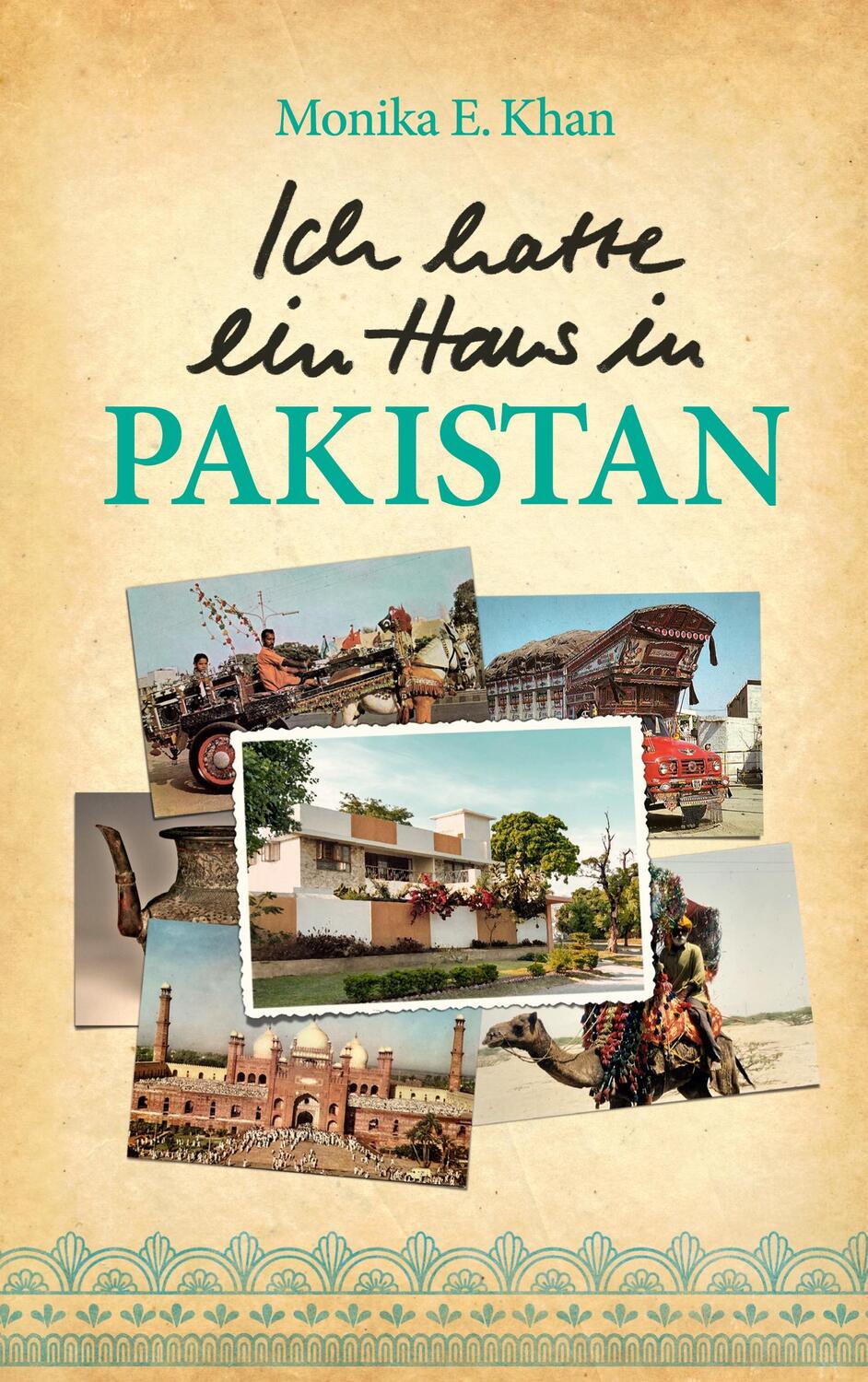 Cover: 9783755759973 | Ich hatte ein Haus in Pakistan | Monika E. Khan | Taschenbuch | 2023