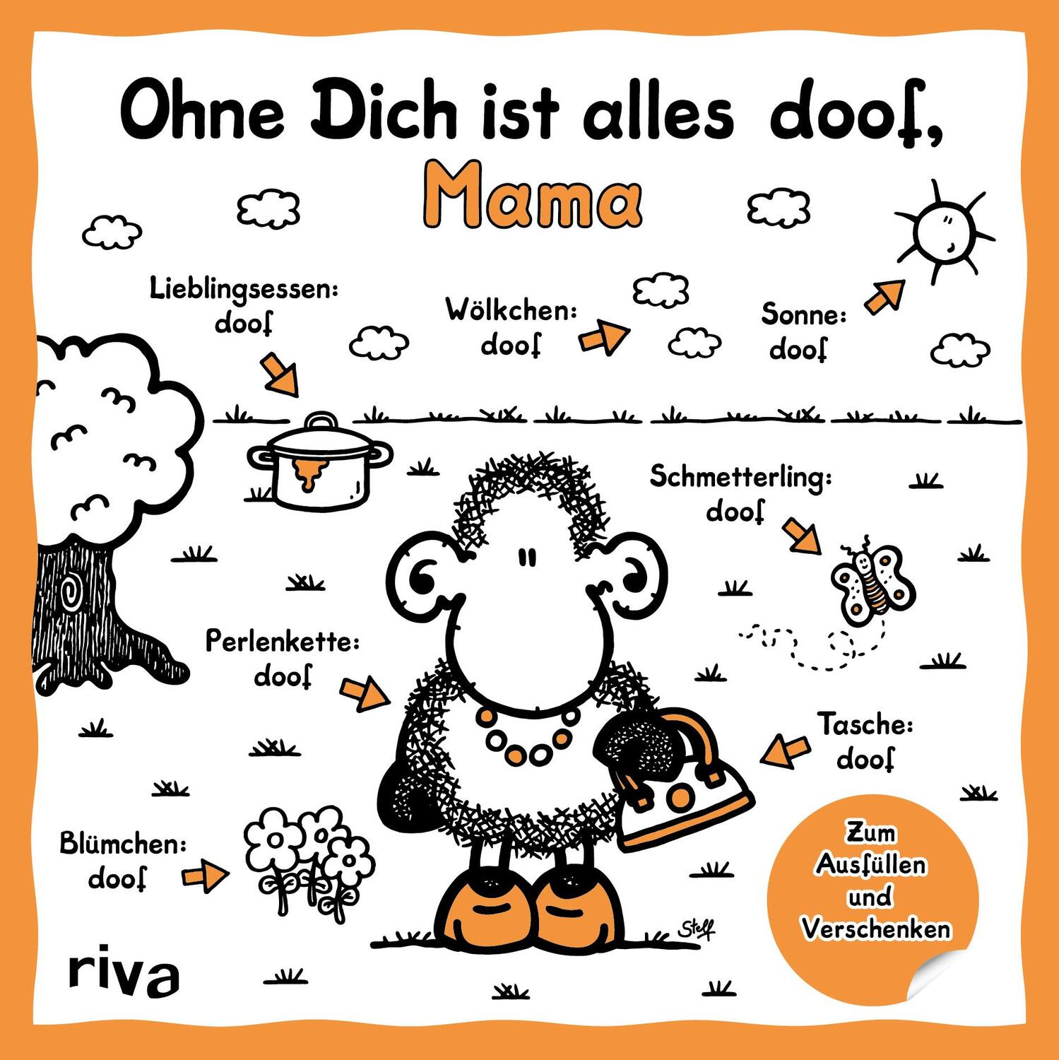 Cover: 9783742320605 | Ohne Dich ist alles doof, Mama | Sheepworld | Buch | Deutsch | 2022