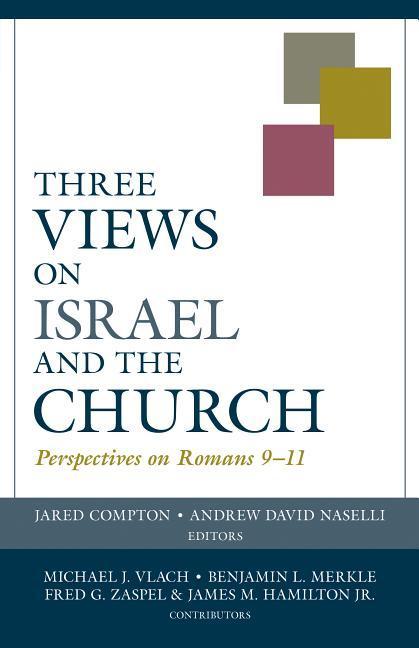 Cover: 9780825444067 | Three Views on Israel and the Church | Perspectives on Romans 9-11