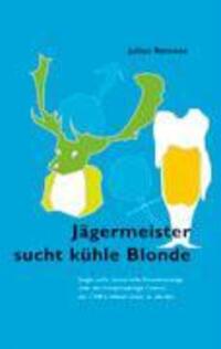 Cover: 9783833011269 | Jägermeister sucht kühle Blonde | Julian Romeos | Taschenbuch | 88 S.