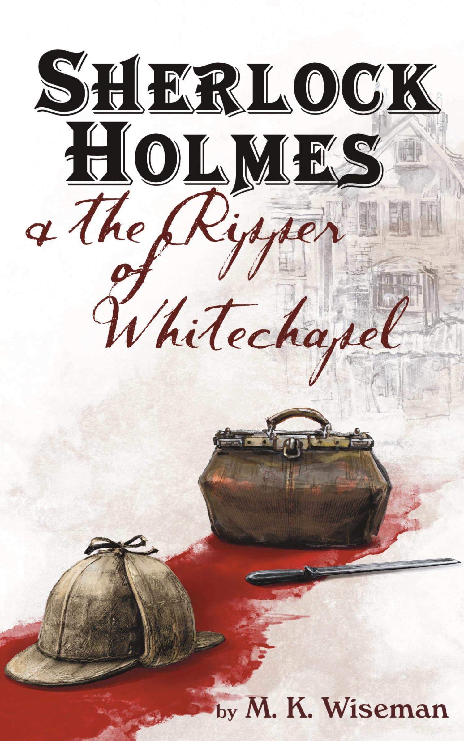 Cover: 9781734464115 | Sherlock Holmes &amp; the Ripper of Whitechapel | M. K. Wiseman | Buch