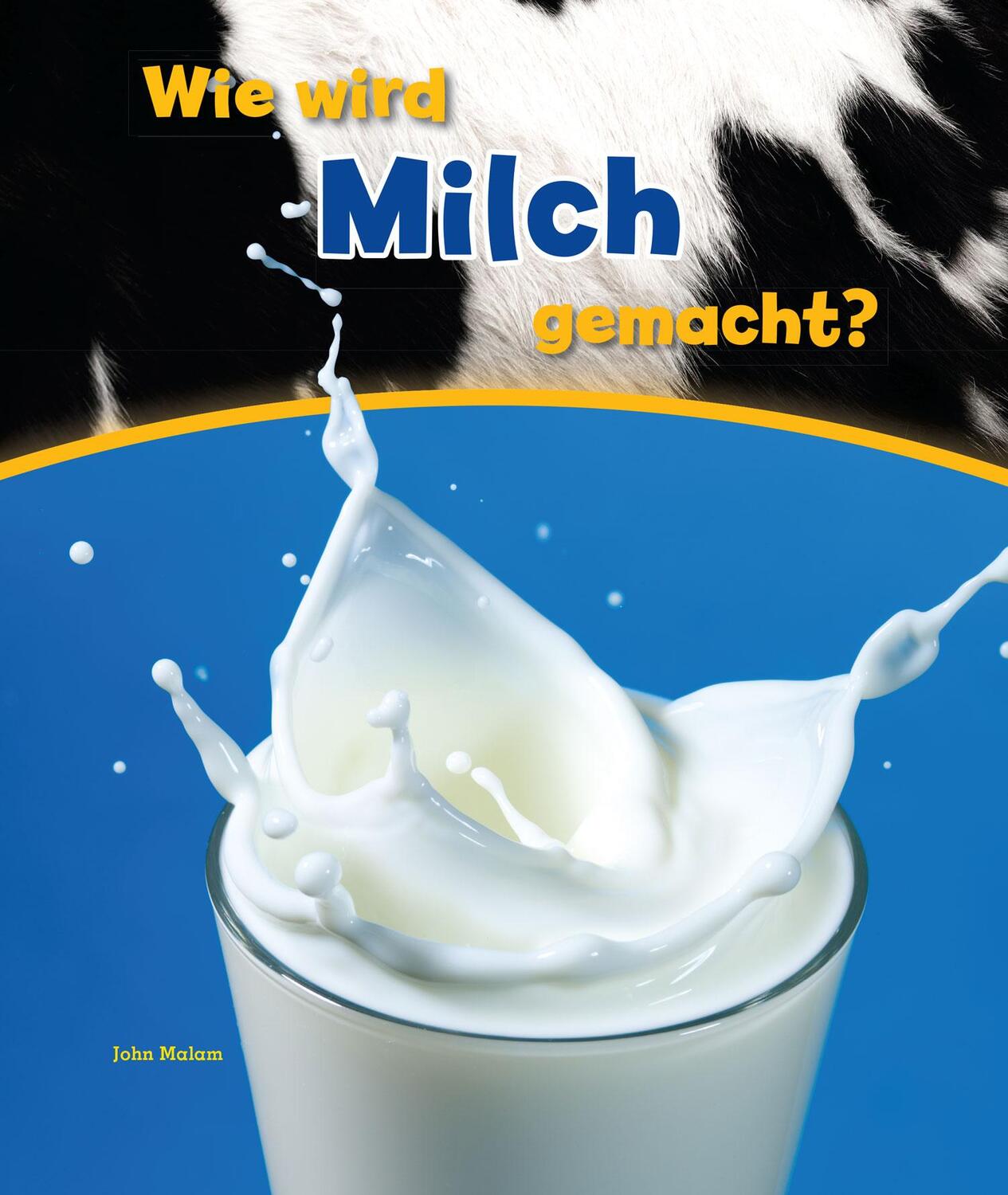 Cover: 9789461754370 | Wie wird Milch gemacht? | John Malam | Buch | Kreislauf des Lebens