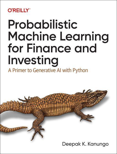 Cover: 9781492097679 | Probabilistic Machine Learning for Finance and Investing | Kanungo