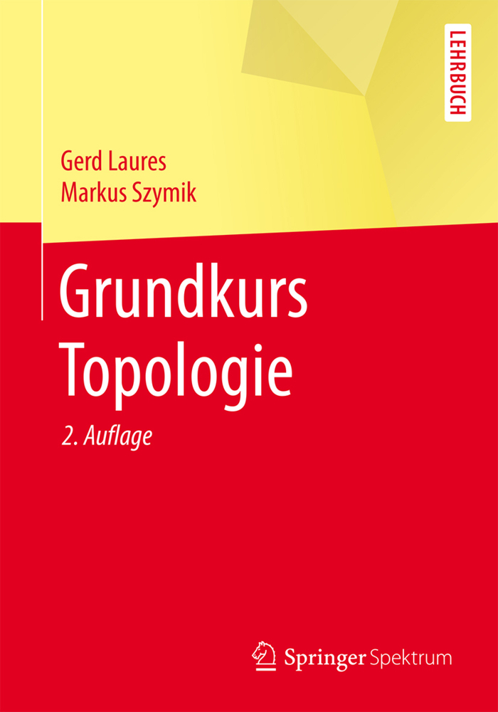 Cover: 9783662459522 | Grundkurs Topologie | Gerd Laures (u. a.) | Taschenbuch | XIV | 2015