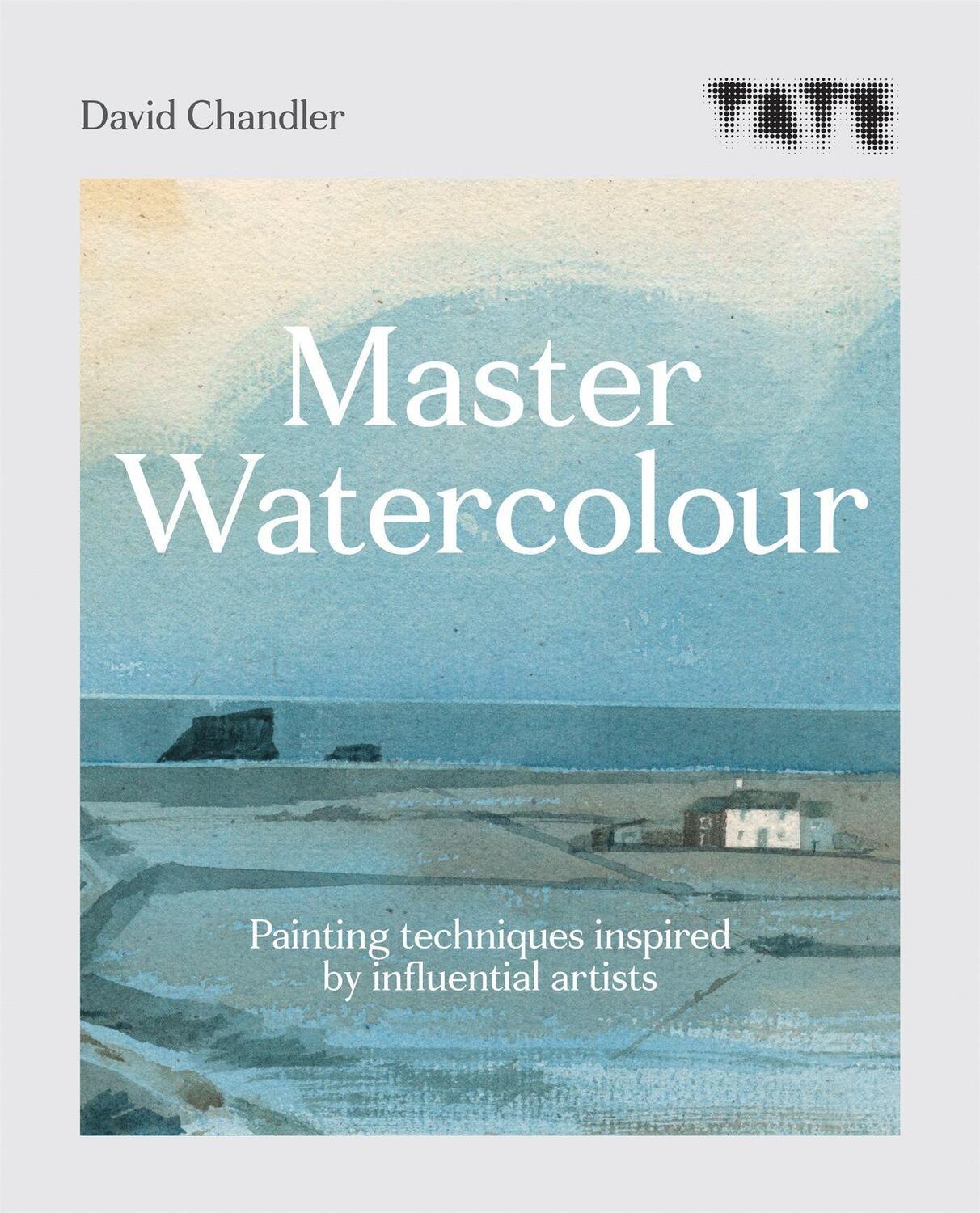 Cover: 9781781576755 | Tate: Master Watercolour | David Chandler | Taschenbuch | Englisch