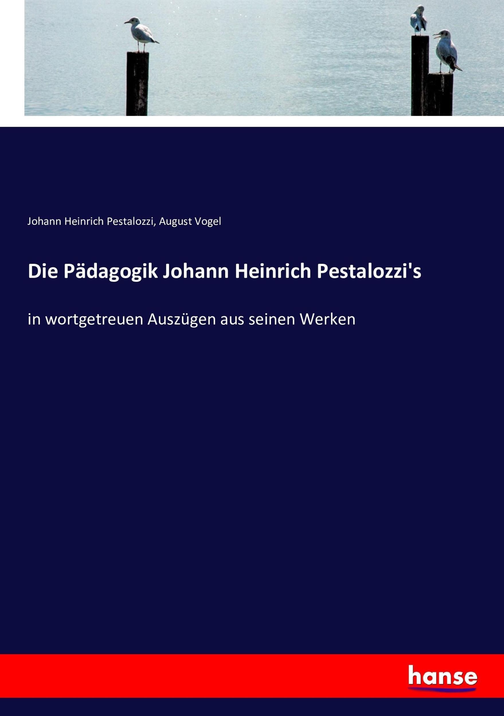 Cover: 9783743450387 | Die Pädagogik Johann Heinrich Pestalozzi's | Pestalozzi (u. a.) | Buch