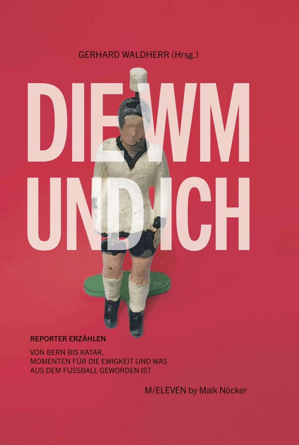 Cover: 9783962333560 | Die WM und ich | Gerhard Waldherr | Buch | 320 S. | Deutsch | 2022