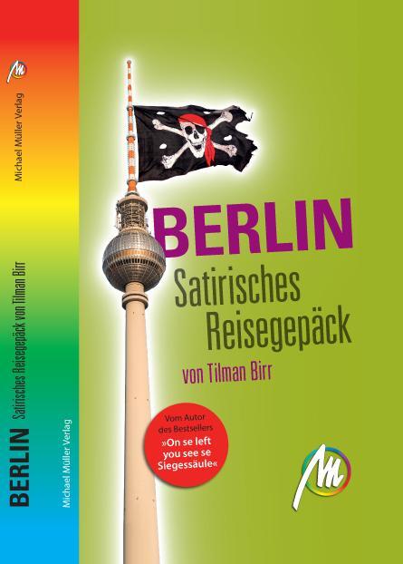 Cover: 9783956542480 | Berlin - Satirisches Reisegepäck | Tilman Birr | Buch | Deutsch | 2015