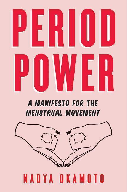 Cover: 9781534430211 | Period Power: A Manifesto for the Menstrual Movement | Nadya Okamoto