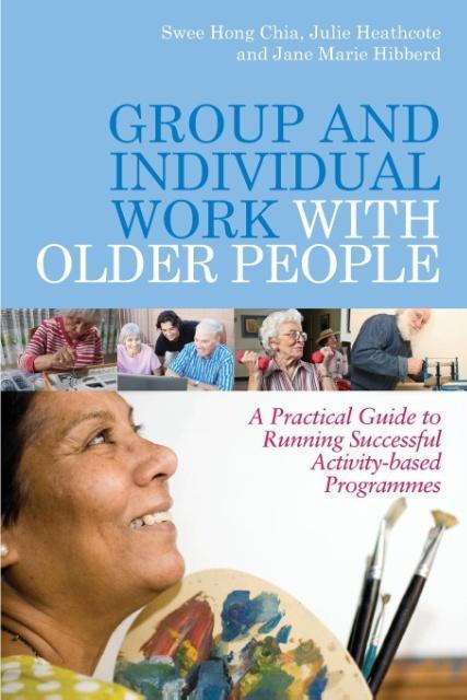 Cover: 9781849051286 | Group and Individual Work with Older People | Swee Hong Chia (u. a.)