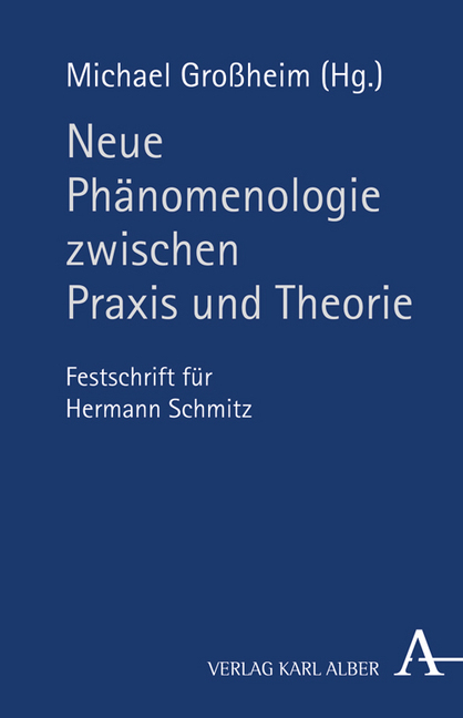 Cover: 9783495483091 | Neue Phänomenologie zwischen Praxis und Theorie | Michael Großheim