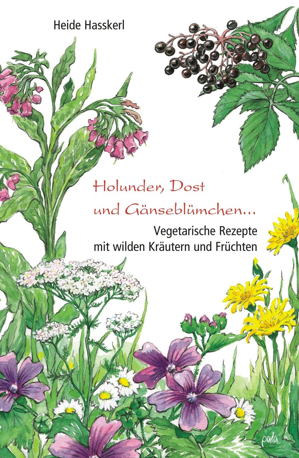 Cover: 9783895662539 | Holunder, Dost und Gänseblümchen | Heide Hasskerl | Buch | Deutsch