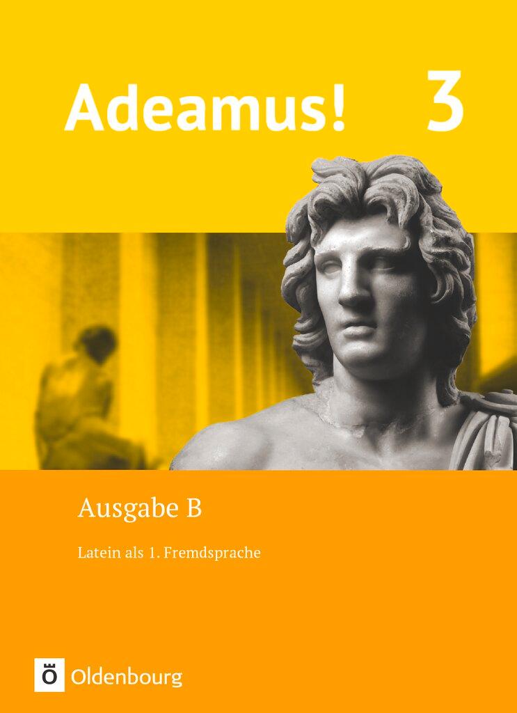 Cover: 9783637019393 | Adeamus! - Ausgabe B Band 3 - Texte, Übungen, Begleitgrammatik | Buch