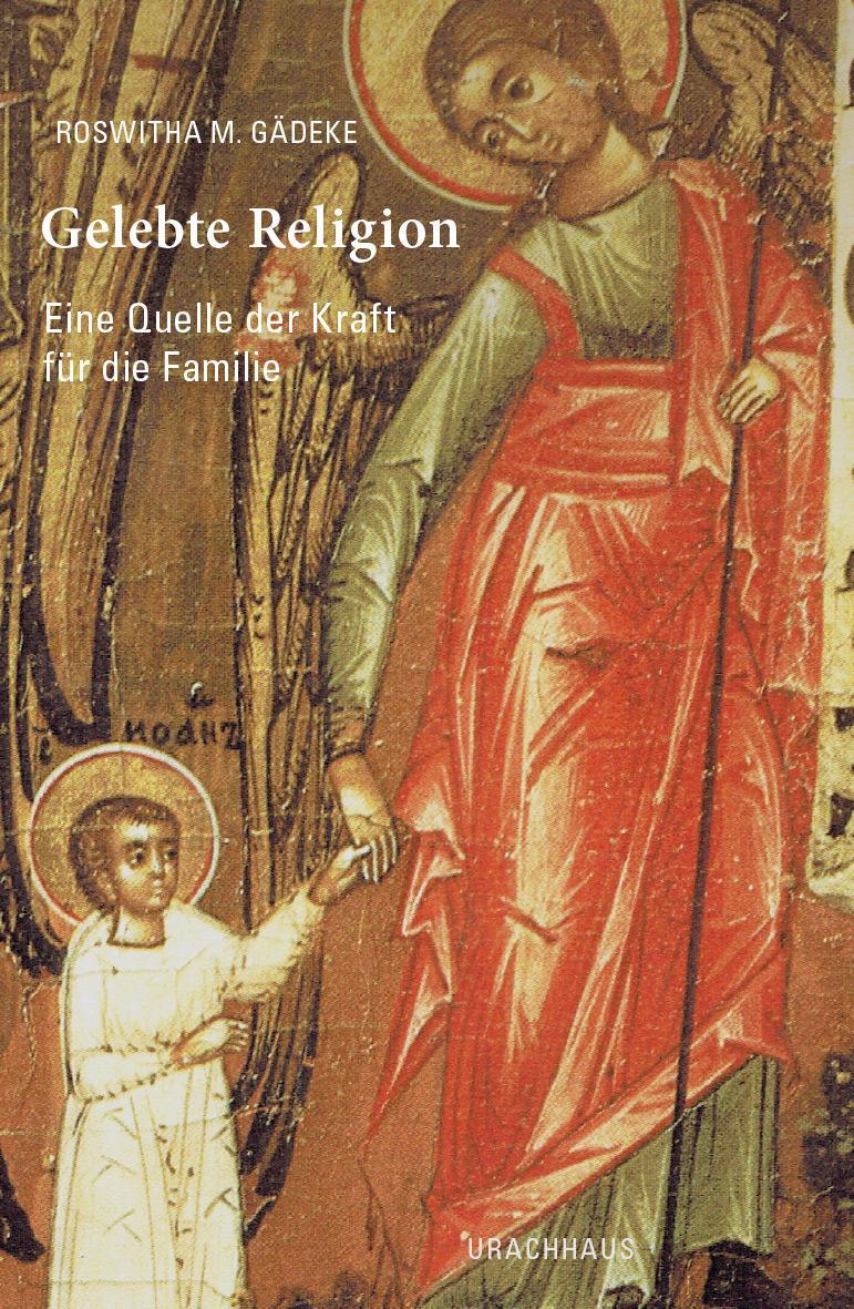 Cover: 9783825153243 | Gelebte Religion | Eine Quelle der Kraft für die Familie | Gädeke