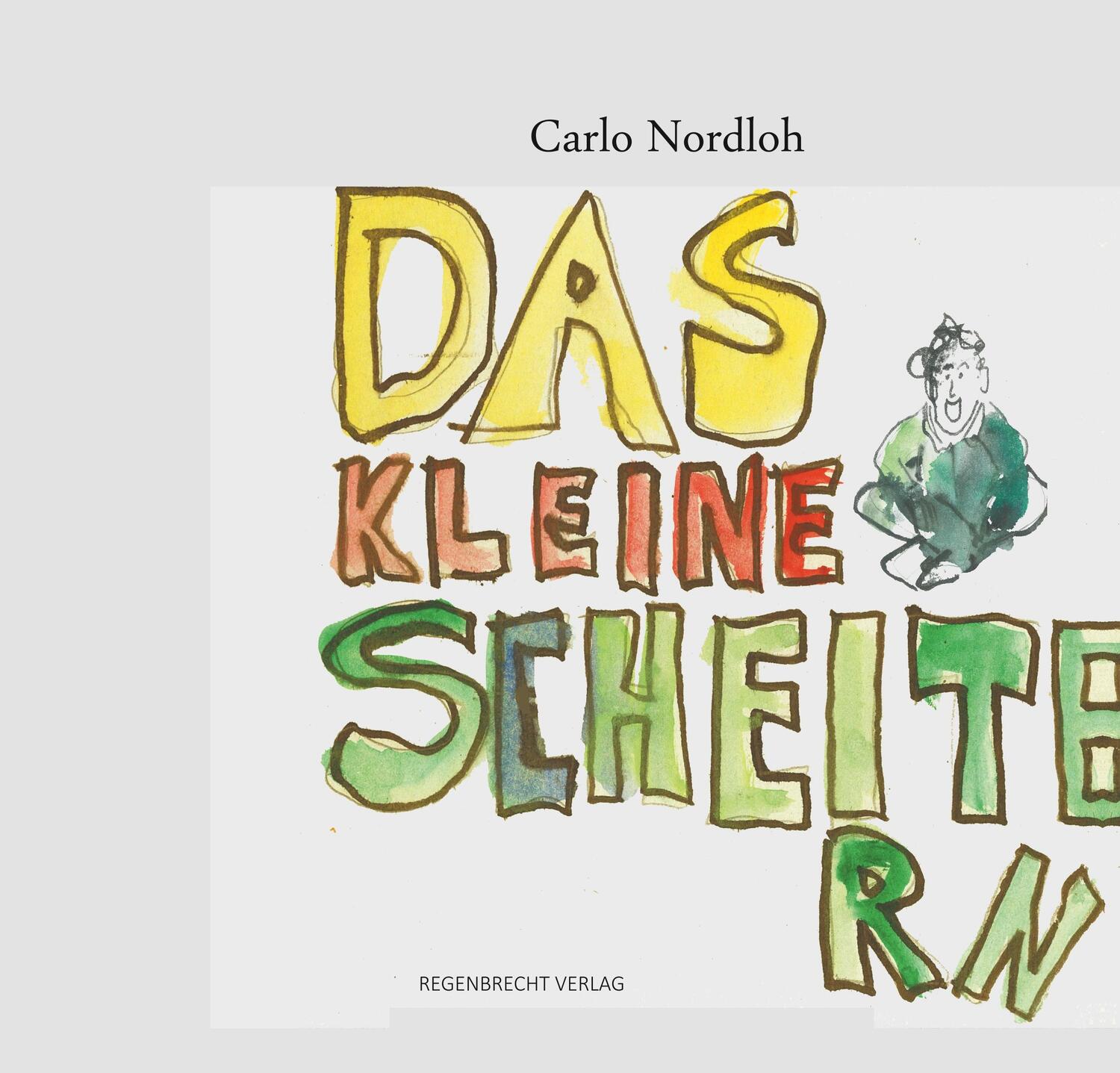 Cover: 9783943889772 | Das kleine Scheitern | Carlo Nordloh | Buch | 32 S. | Deutsch | 2018