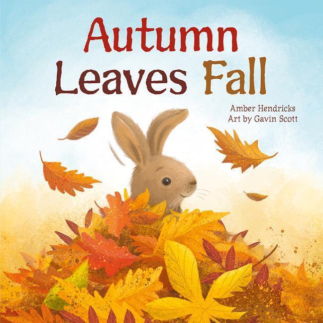 Cover: 9781681526591 | Autumn Leaves Fall | Amber Hendricks | Buch | Papp-Bilderbuch | 2022