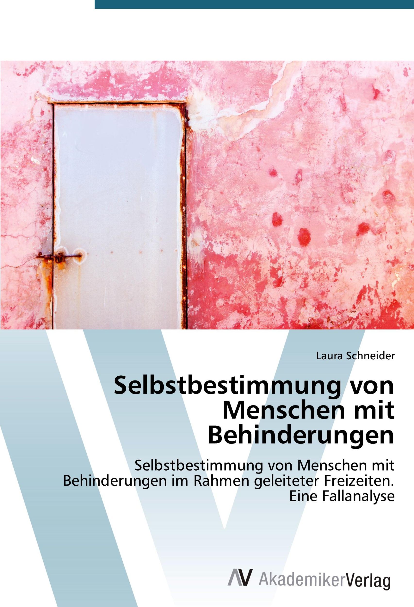 Cover: 9783639721119 | Selbstbestimmung von Menschen mit Behinderungen | Laura Schneider