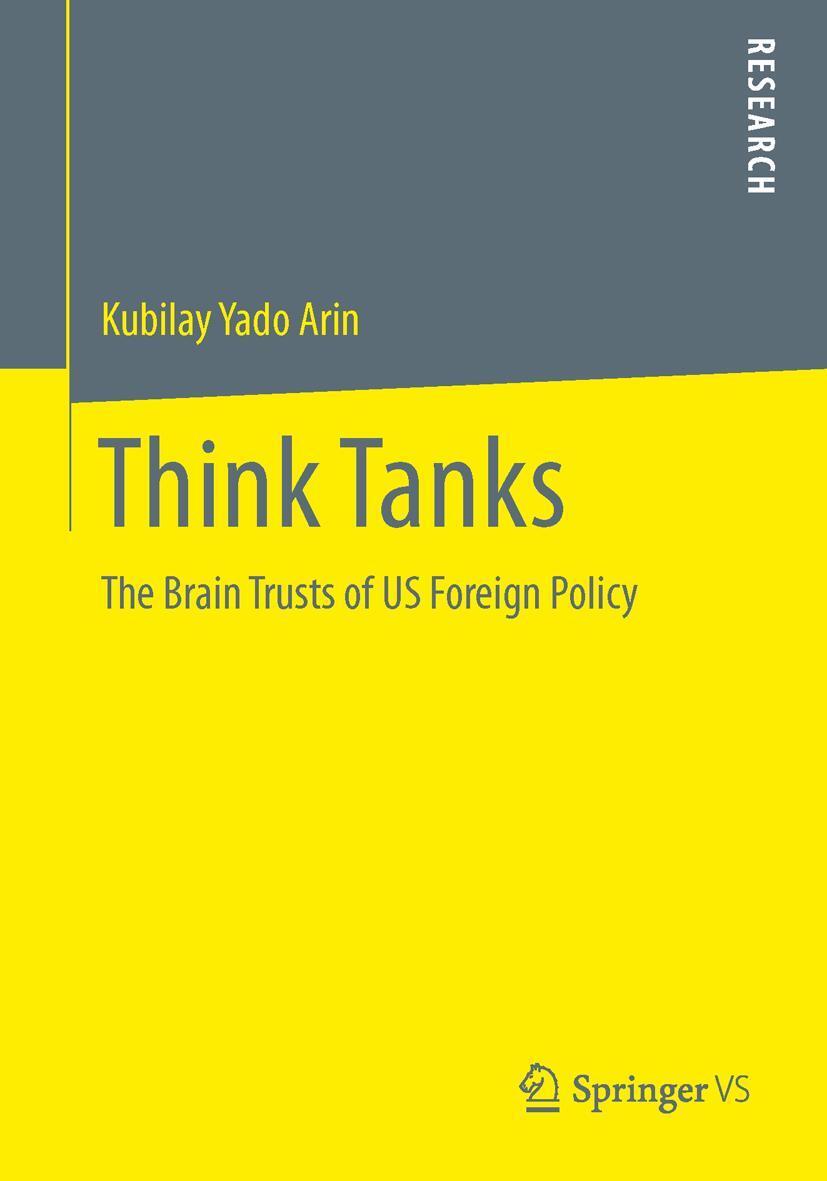 Cover: 9783658029340 | Think Tanks | The Brain Trusts of US Foreign Policy | Arin | Buch