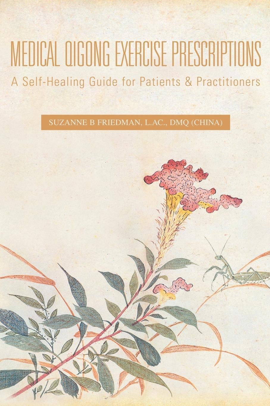 Cover: 9781425707149 | Medical Qigong Exercise Prescriptions | Suzanne B Friedman L. AC. DMQ