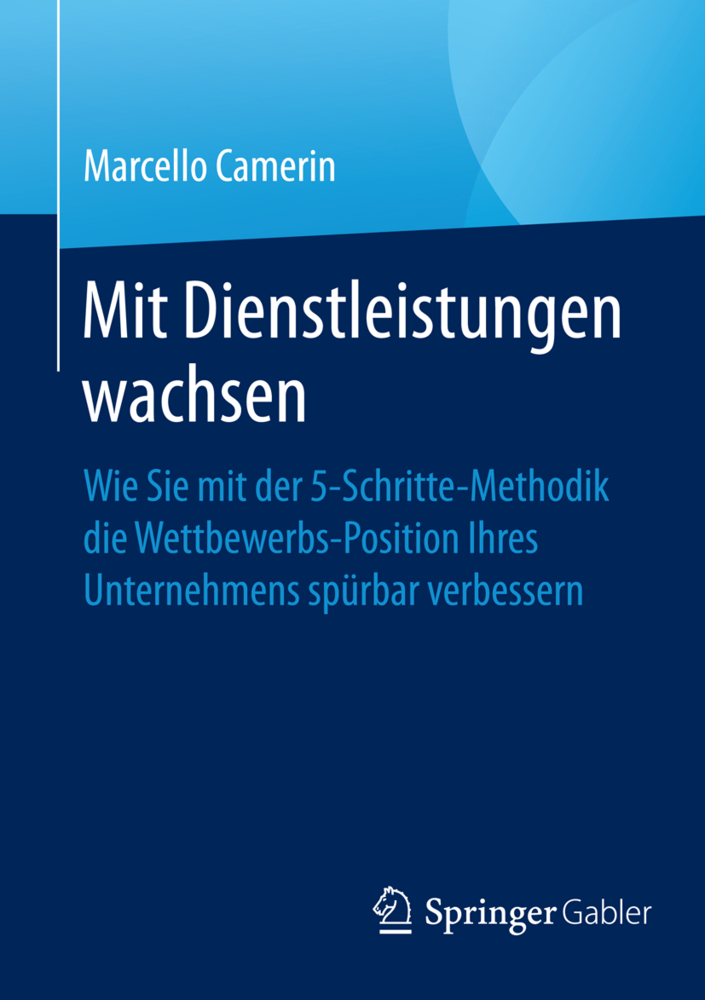 Cover: 9783658156572 | Mit Dienstleistungen wachsen | Marcello Camerin | Taschenbuch | 2016