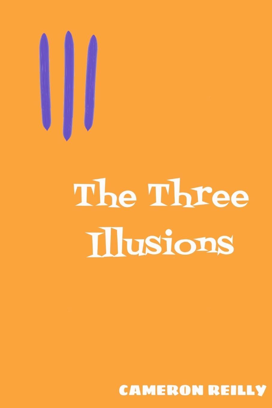 Cover: 9781471016981 | The Three Illusions | Cameron Reilly | Taschenbuch | Paperback | 2012