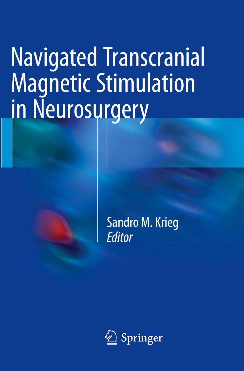 Cover: 9783319855202 | Navigated Transcranial Magnetic Stimulation in Neurosurgery | Krieg