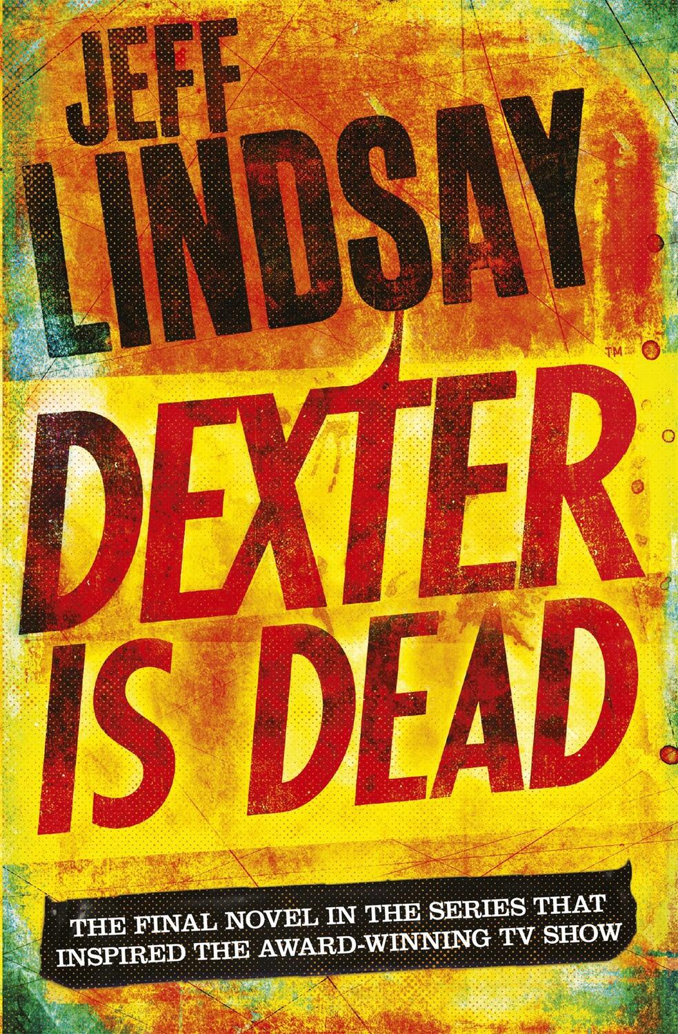 Cover: 9781409128717 | Dexter is Dead | Dexter 05 | Jeff Lindsay | Taschenbuch | 286 S.
