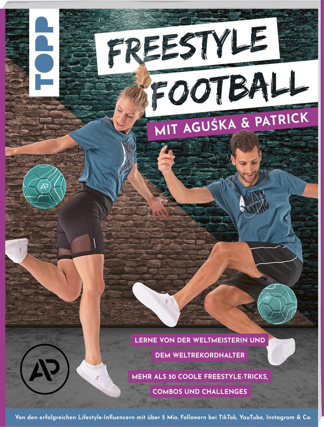 Cover: 9783735851307 | Freestyle Football mit Aguska &amp; Patrick. Lerne von den Weltmeistern