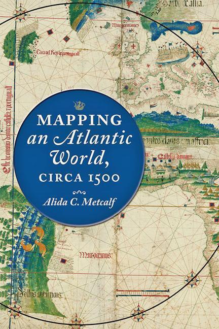 Cover: 9781421438528 | Mapping an Atlantic World, circa 1500 | Alida C. Metcalf | Buch | 2020