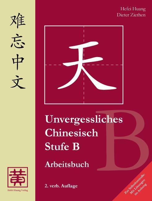 Cover: 9783940497079 | Unvergessliches Chinesisch, Stufe B. Arbeitsbuch | Hefei Huang (u. a.)