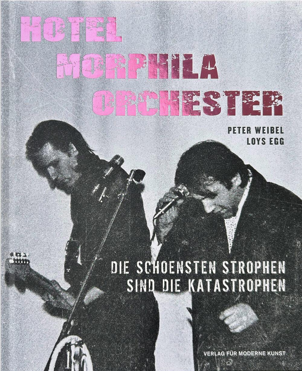 Cover: 9783991530800 | Loys Egg &amp; Peter Weibel - Hotel Morphila Orchester | Weibel (u. a.)