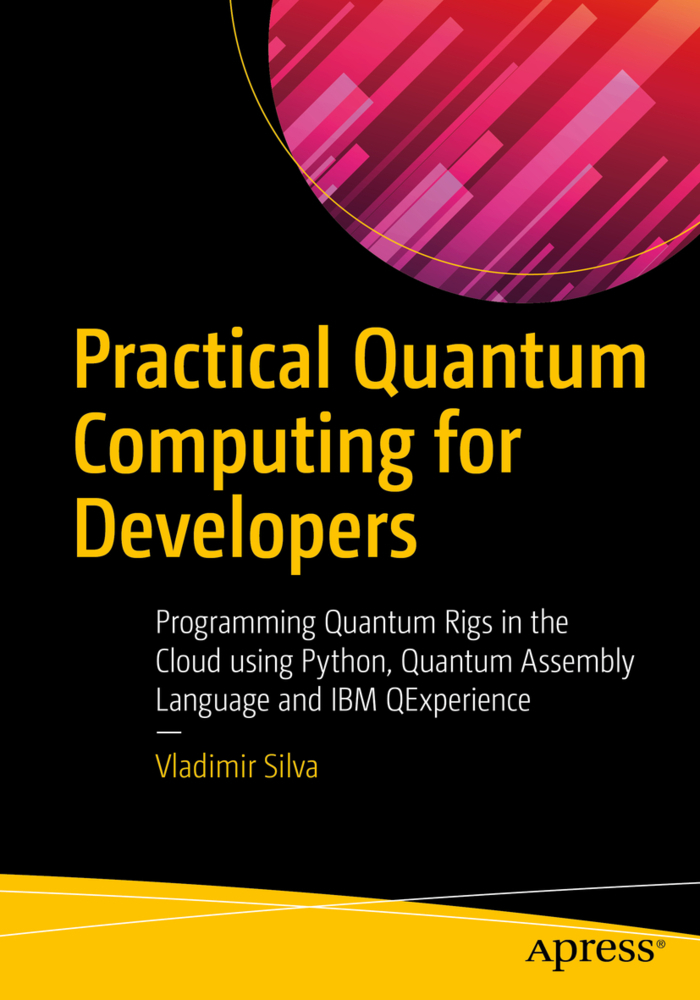 Cover: 9781484242179 | Practical Quantum Computing for Developers | Vladimir Silva | Buch