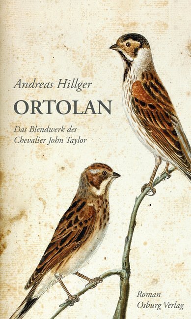 Cover: 9783955102289 | Ortolan | Roman. Das Blendwerk des Chevalier John Taylor | Hillger
