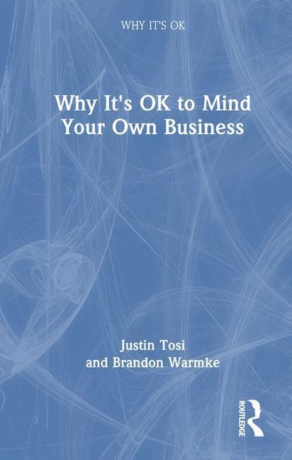 Cover: 9780367141745 | Why It's OK to Mind Your Own Business | Brandon Warmke (u. a.) | Buch