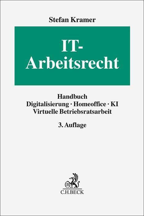 Cover: 9783406788925 | IT-Arbeitsrecht | Stefan Kramer | Buch | Deutsch | 2023 | C.H.Beck