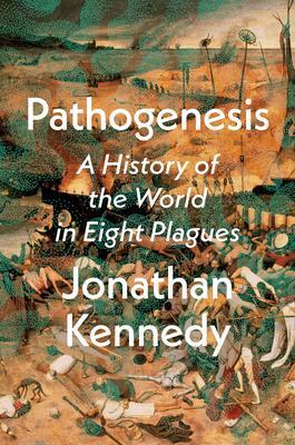 Cover: 9780593240472 | Pathogenesis: A History of the World in Eight Plagues | Kennedy | Buch