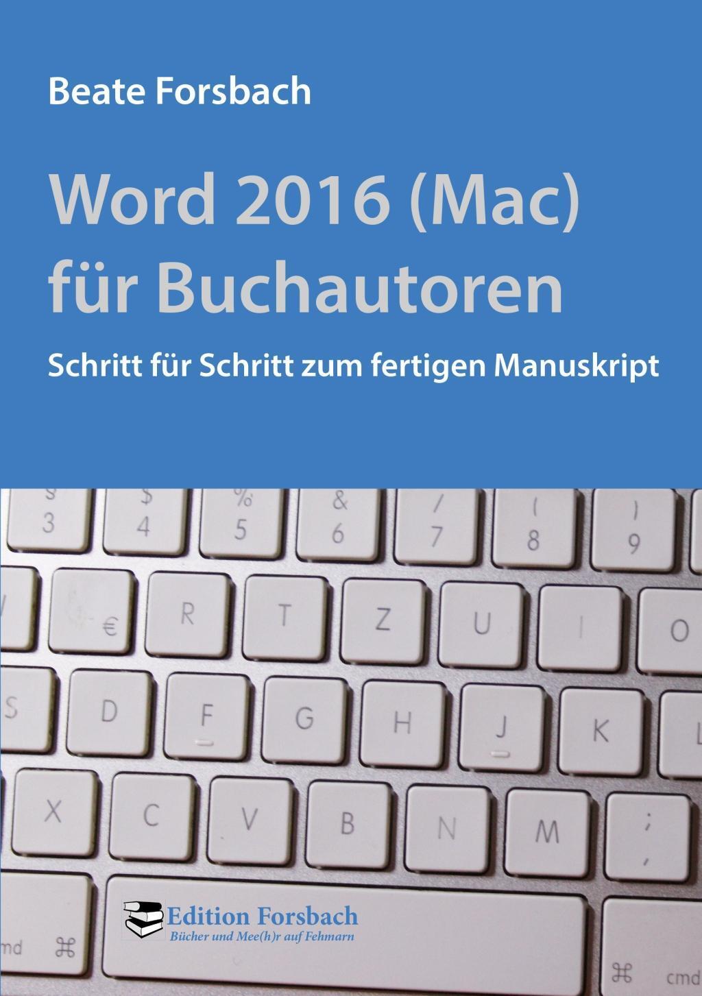 Cover: 9783943134759 | Word 2016 (Mac) für Buchautoren | Beate Forsbach | Taschenbuch | 2017