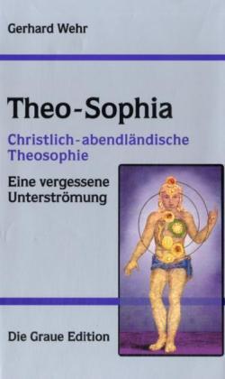 Cover: 9783906336480 | Theo-Sophia | Gerhard Wehr | Die Graue Reihe | Die Graue Edition